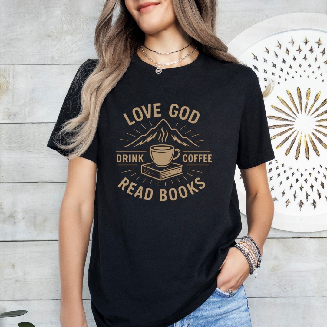 Love God, Read Books, Drink Coffee Tee