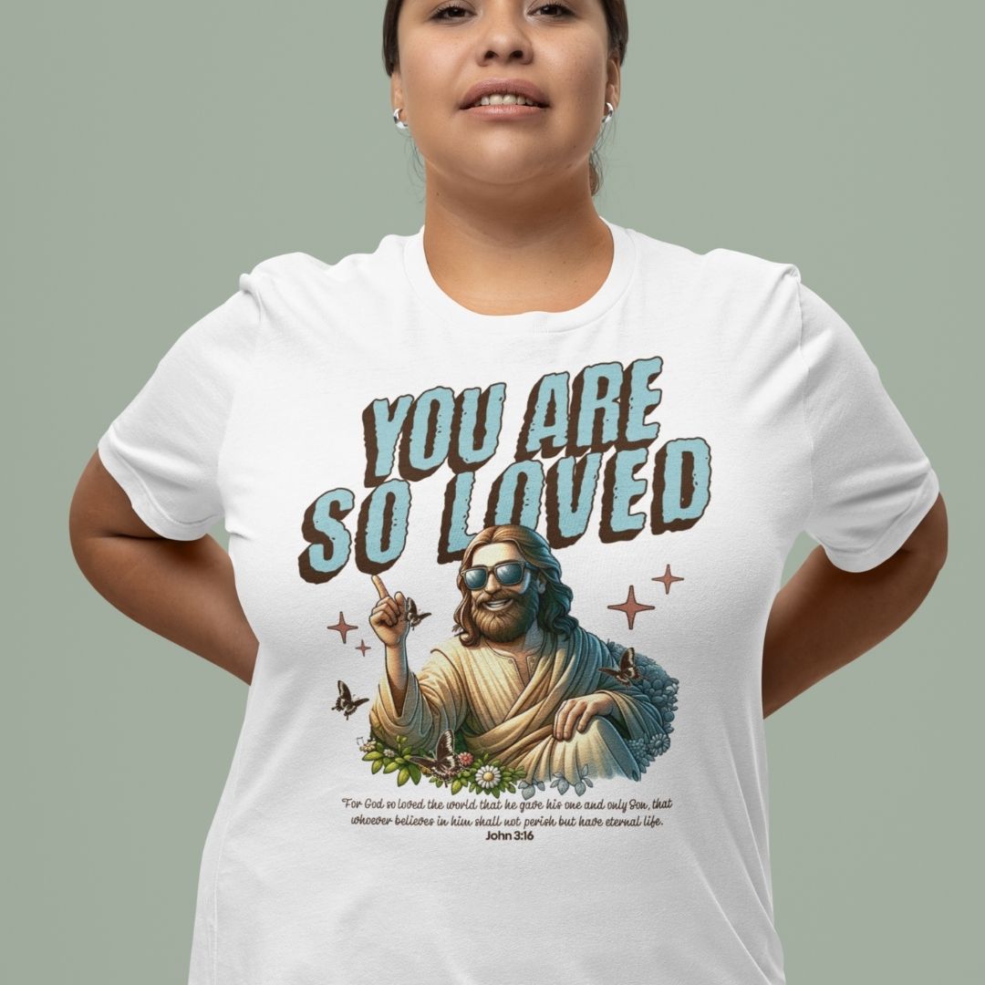 You are so loved tee