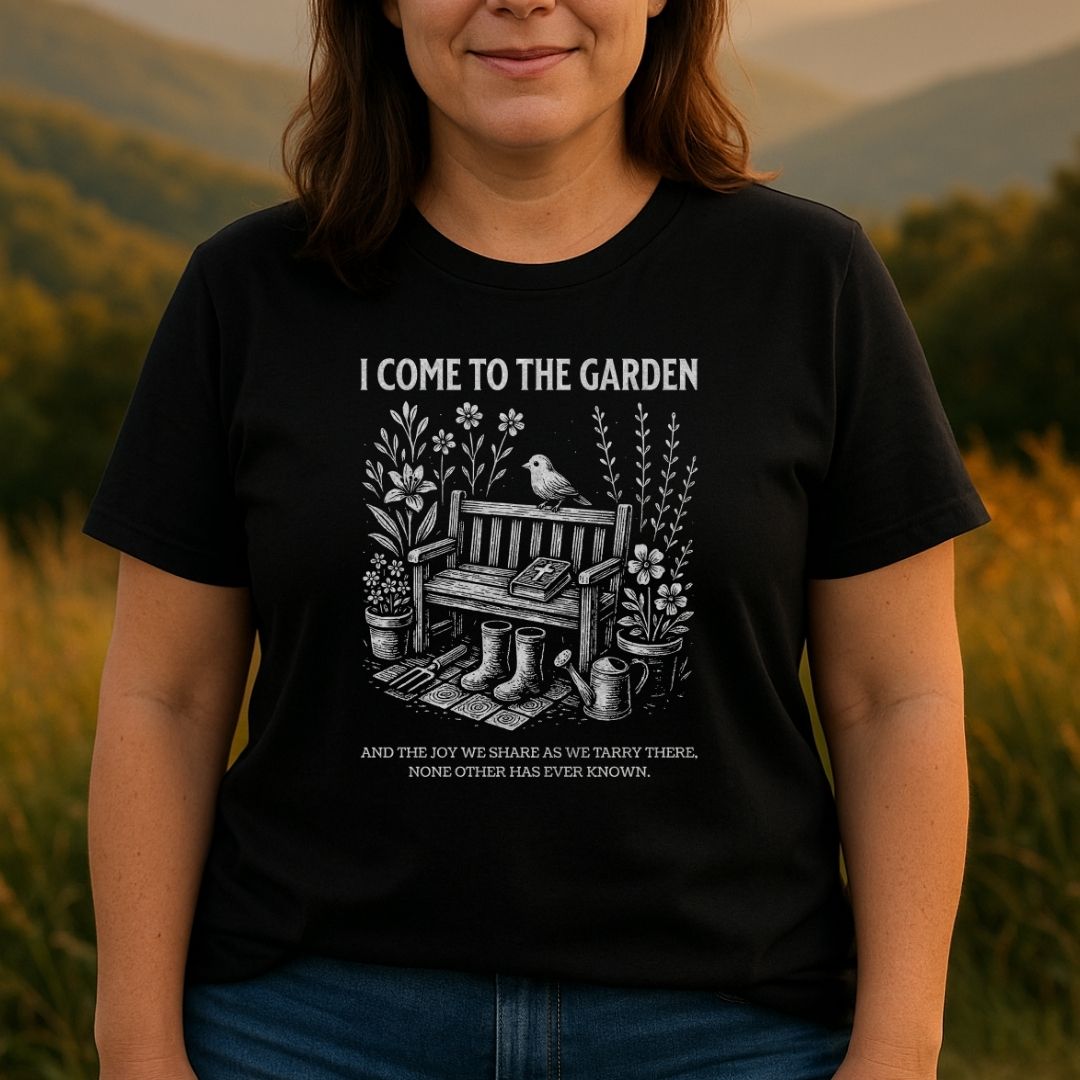 I Come to the Garden Tee