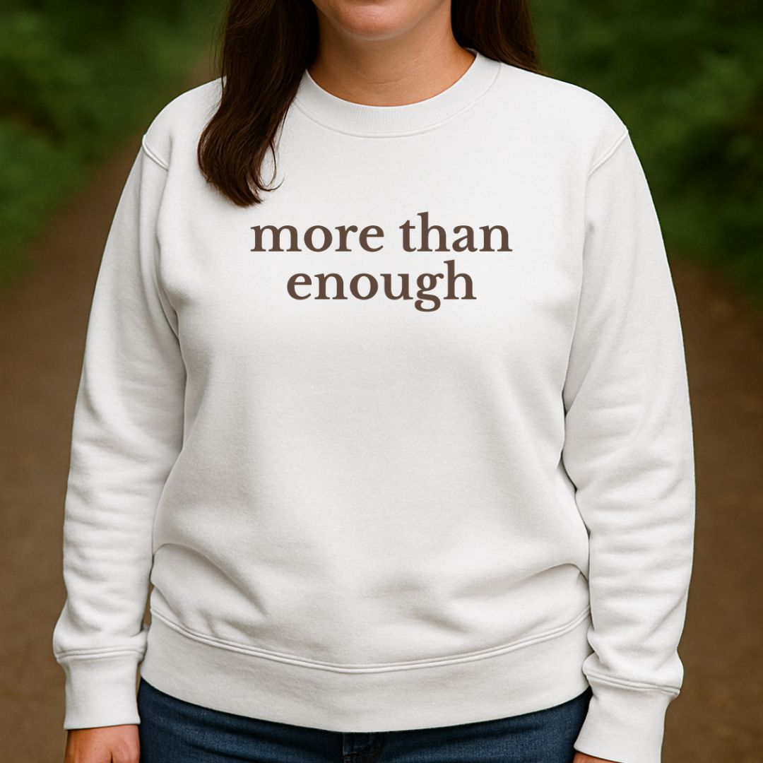 more than enough Sweatshirt