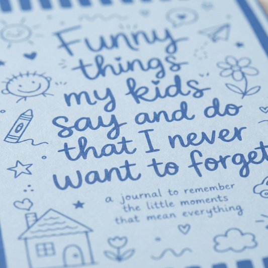 Journal for Moms - Funny things kids say and do