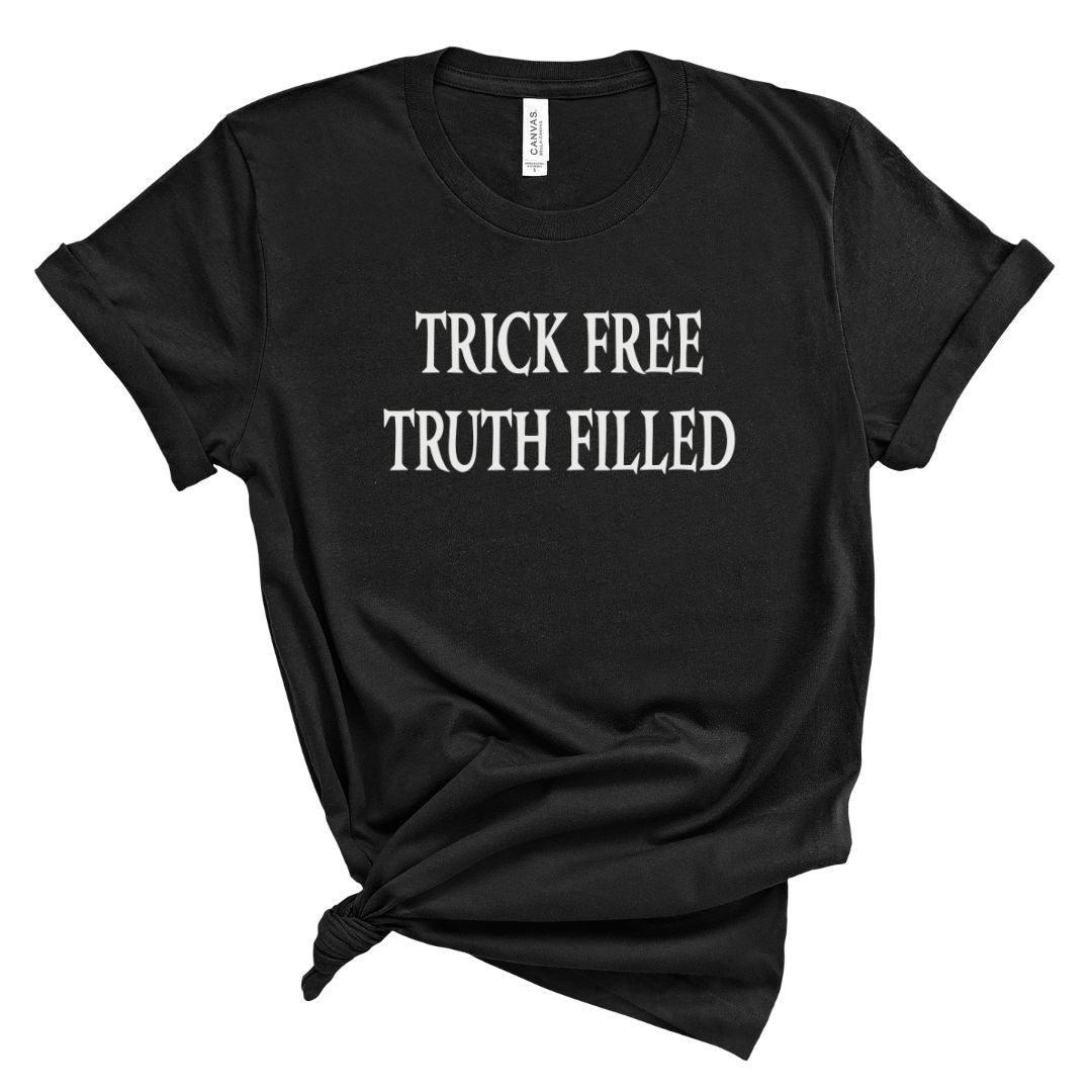t-shirt with 'TRICK FREE TRUTH FILLED' text