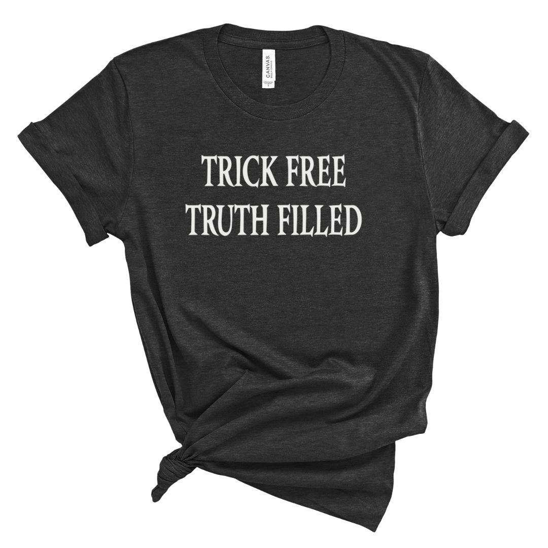 Trick Free Truth Filled Tee