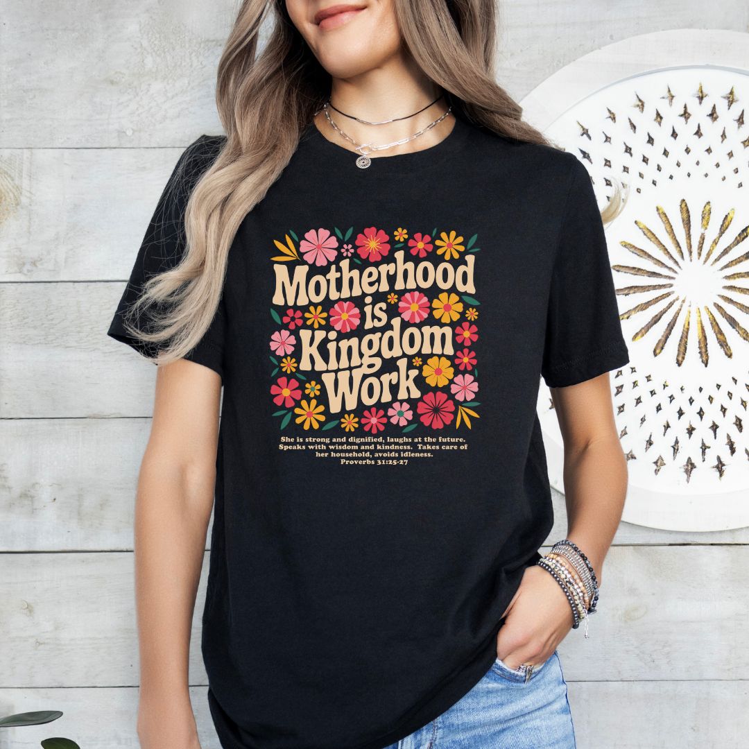 Motherhood is Kingdom Work with Bible Verse Tee