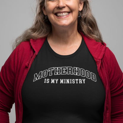 Motherhood is my Ministry Varsity Tee