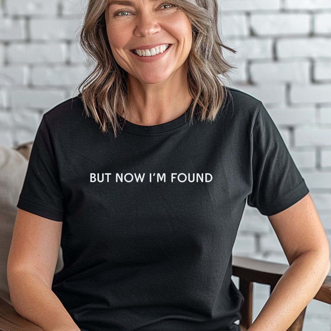 But Now I'm Found Tee