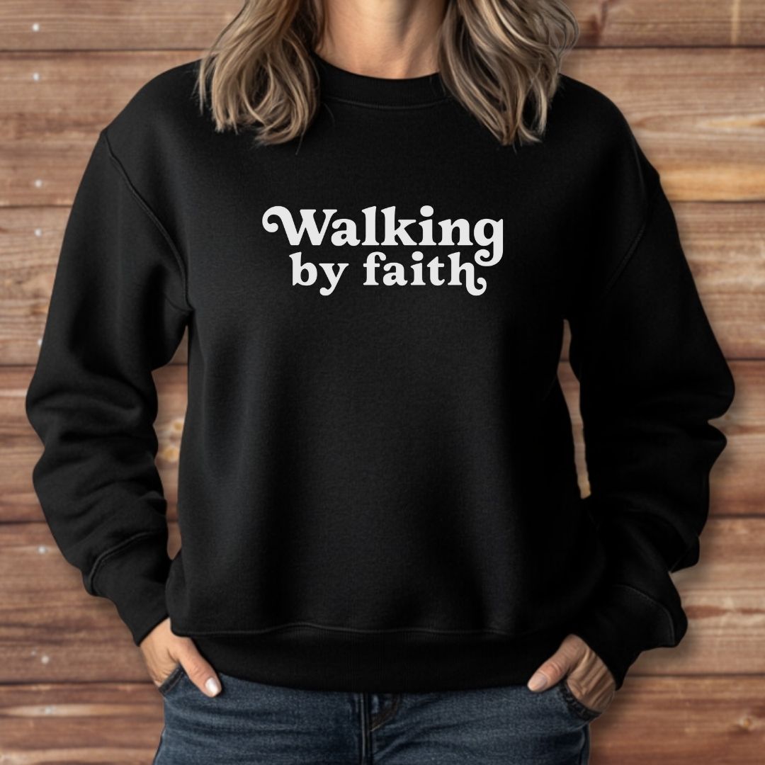 Walking by Faith Sweatshirt