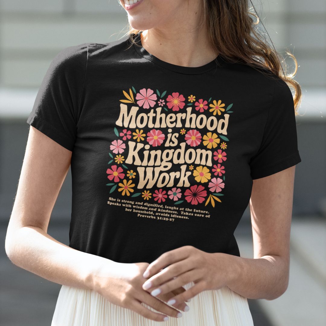 Motherhood is Kingdom Work with Bible Verse Tee