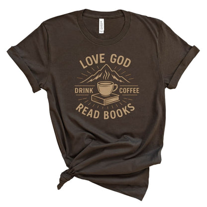Love God, Read Books, Drink Coffee Tee