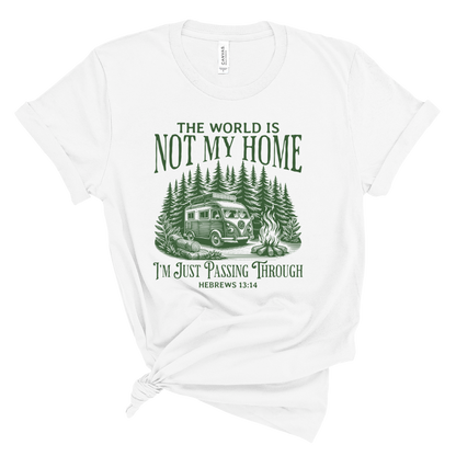 The World Is Not My Home Tee