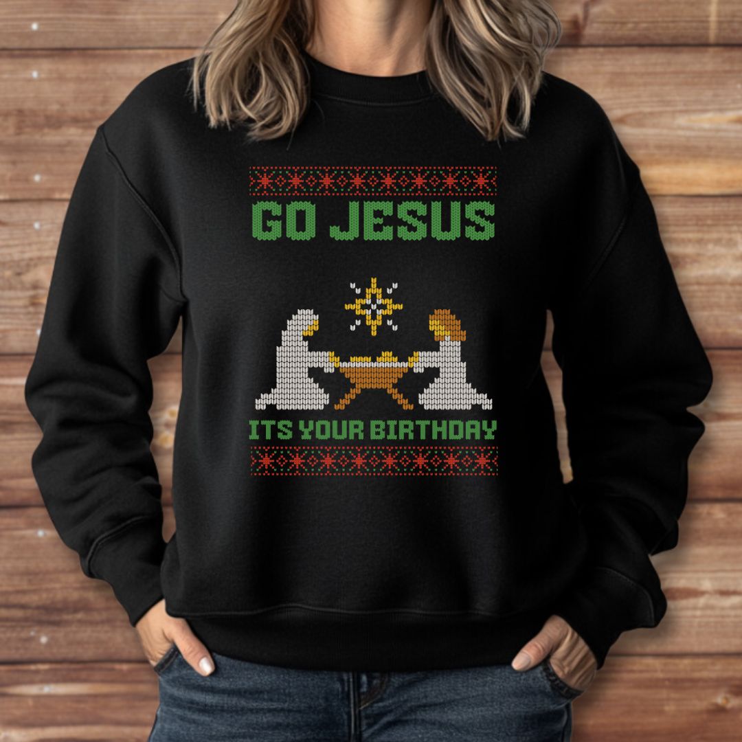 Go Jesus! It's Your Birthday Sweatshirt