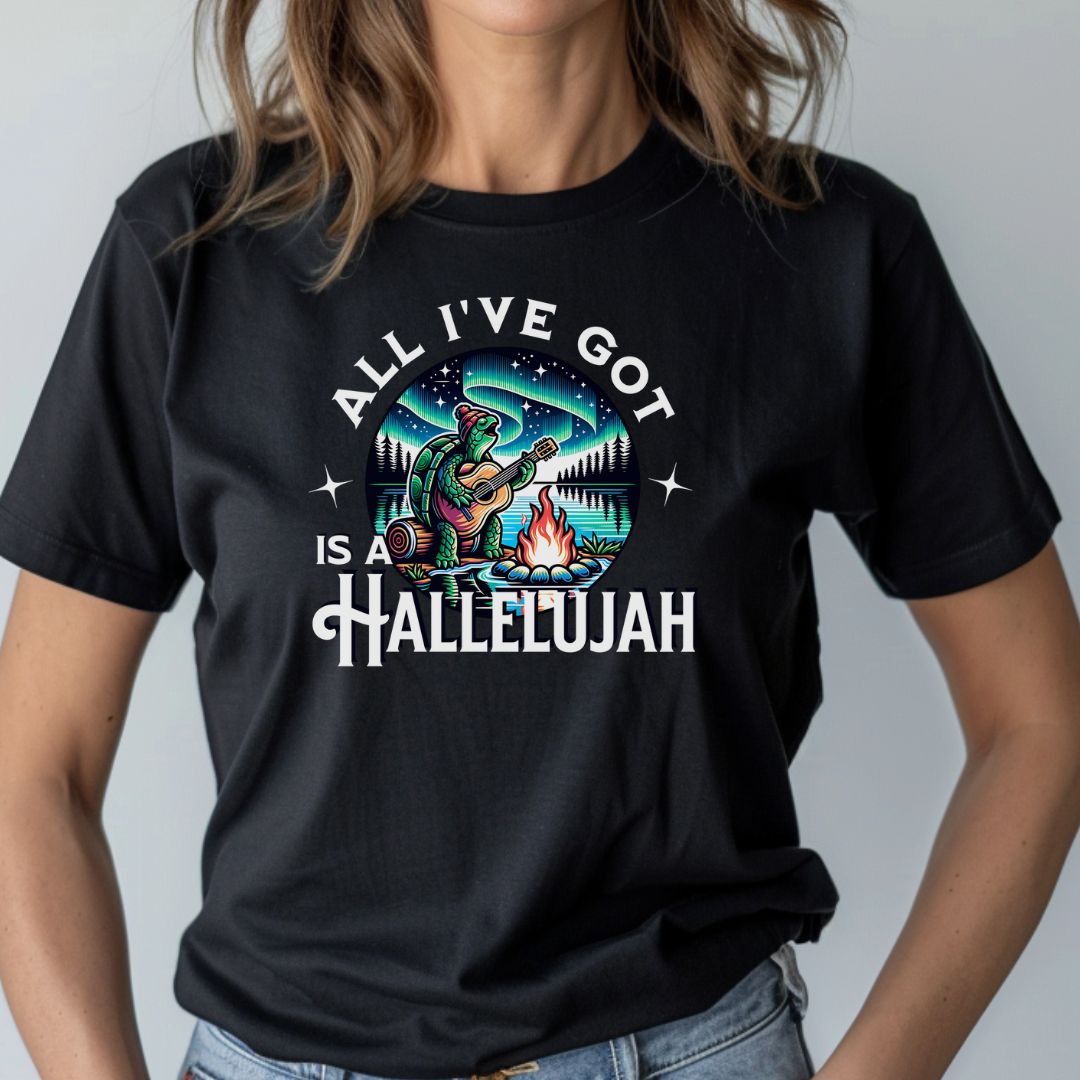 All I've Got is a Hallelujah Tee