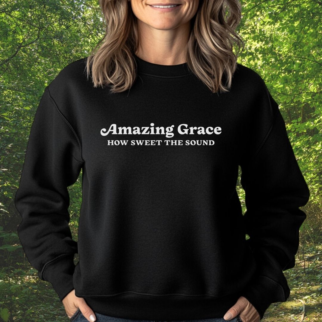 Amazing Grace Sweatshirt