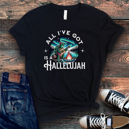 All I've Got is a Hallelujah Tee