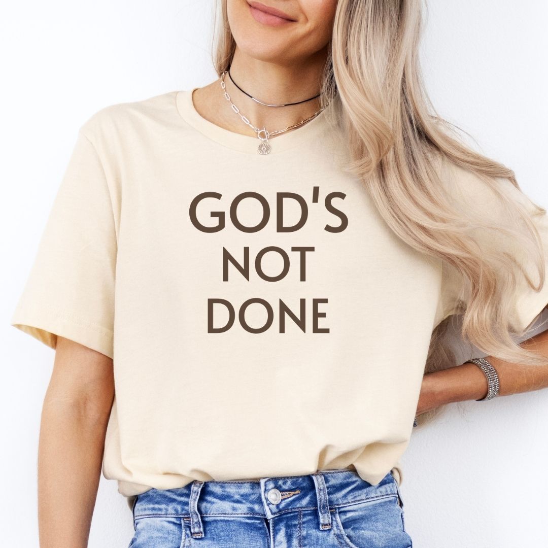 GOD’S NOT DONE Tee