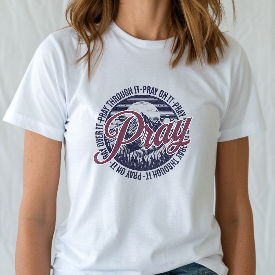 Pray Over It, Through it, On it Tee