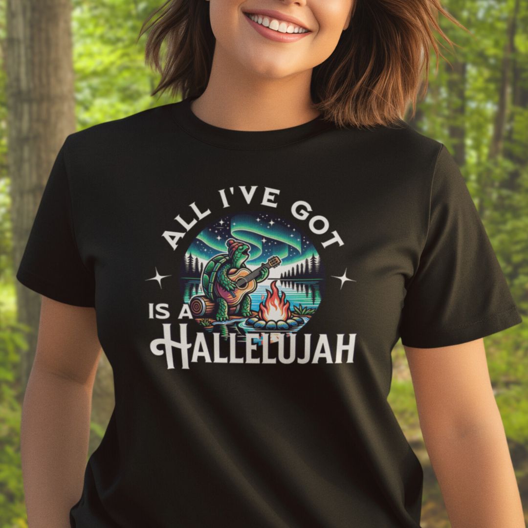 All I've Got is a Hallelujah Tee