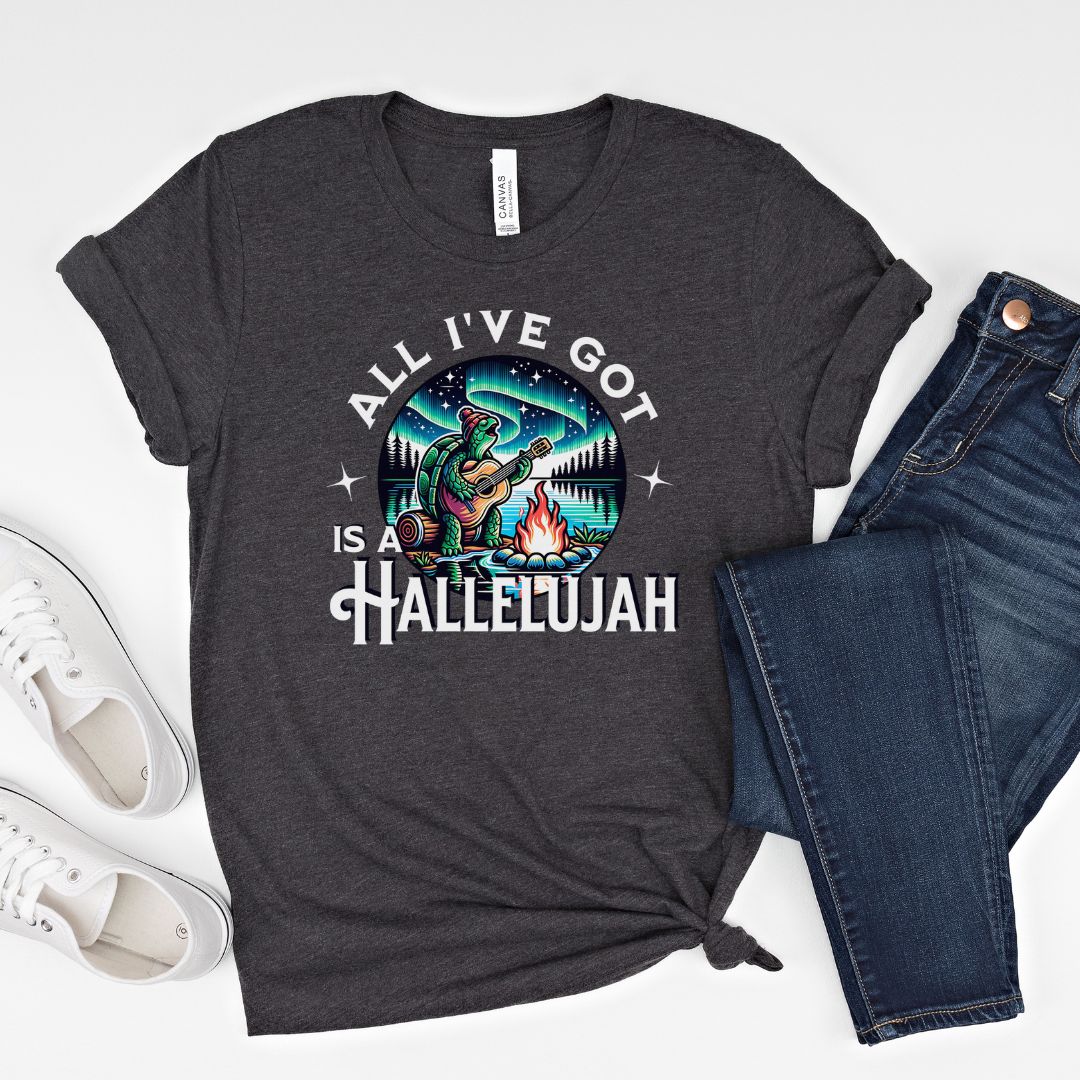 All I've Got is a Hallelujah Tee