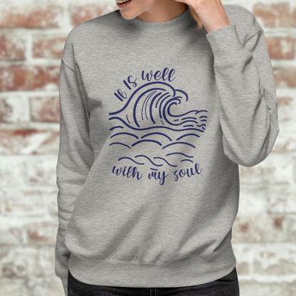 It Is Well With My Soul: Sweatshirt