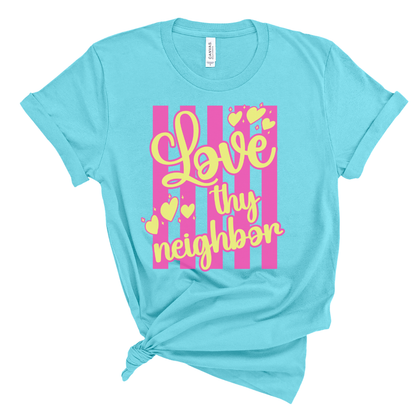Love Thy Neighbor Tee