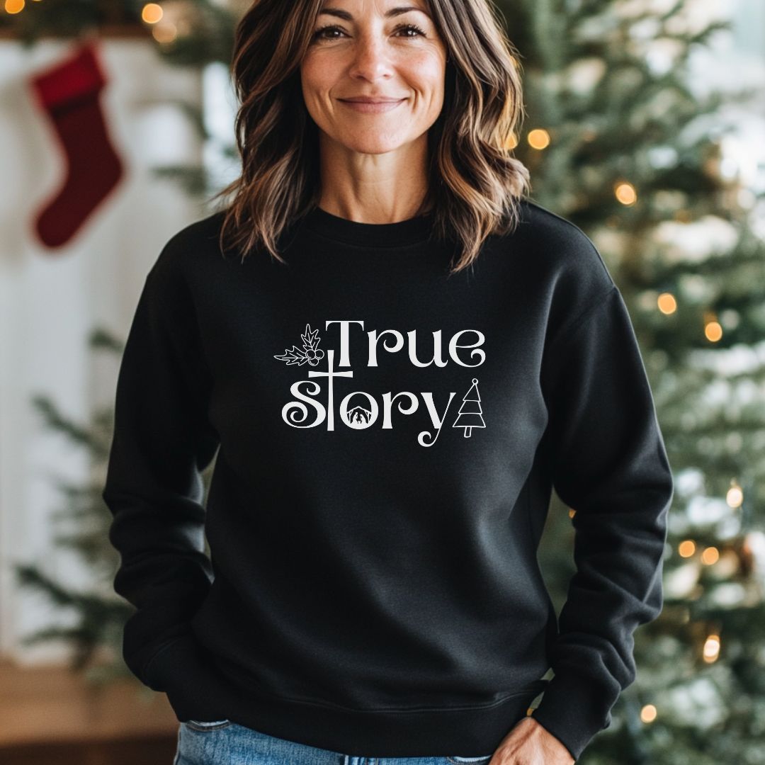 True Story Sweatshirt