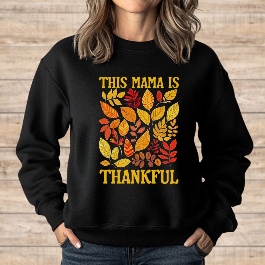 This Mama is Thankful Sweatshirt