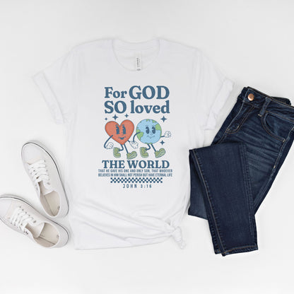 For God so Loved the World Tee