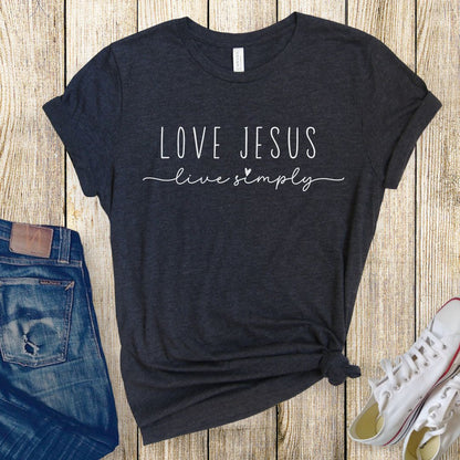 Love Jesus Live Simply Tee