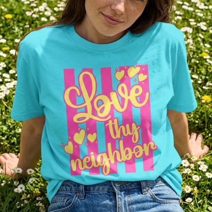 Love Thy Neighbor Tee