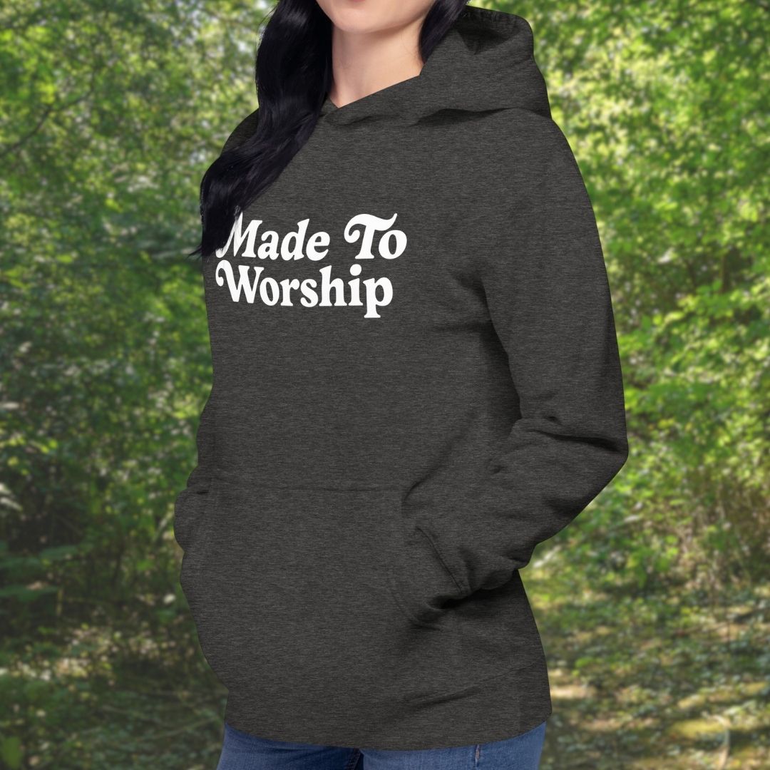 Made to Worship Hoodie