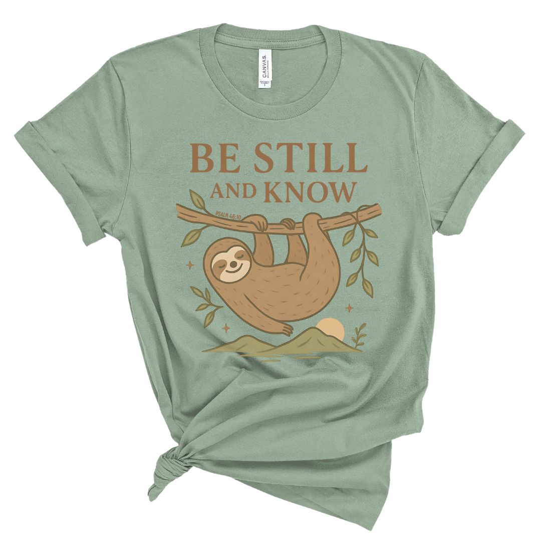 Be Still and Know Sloth Tee