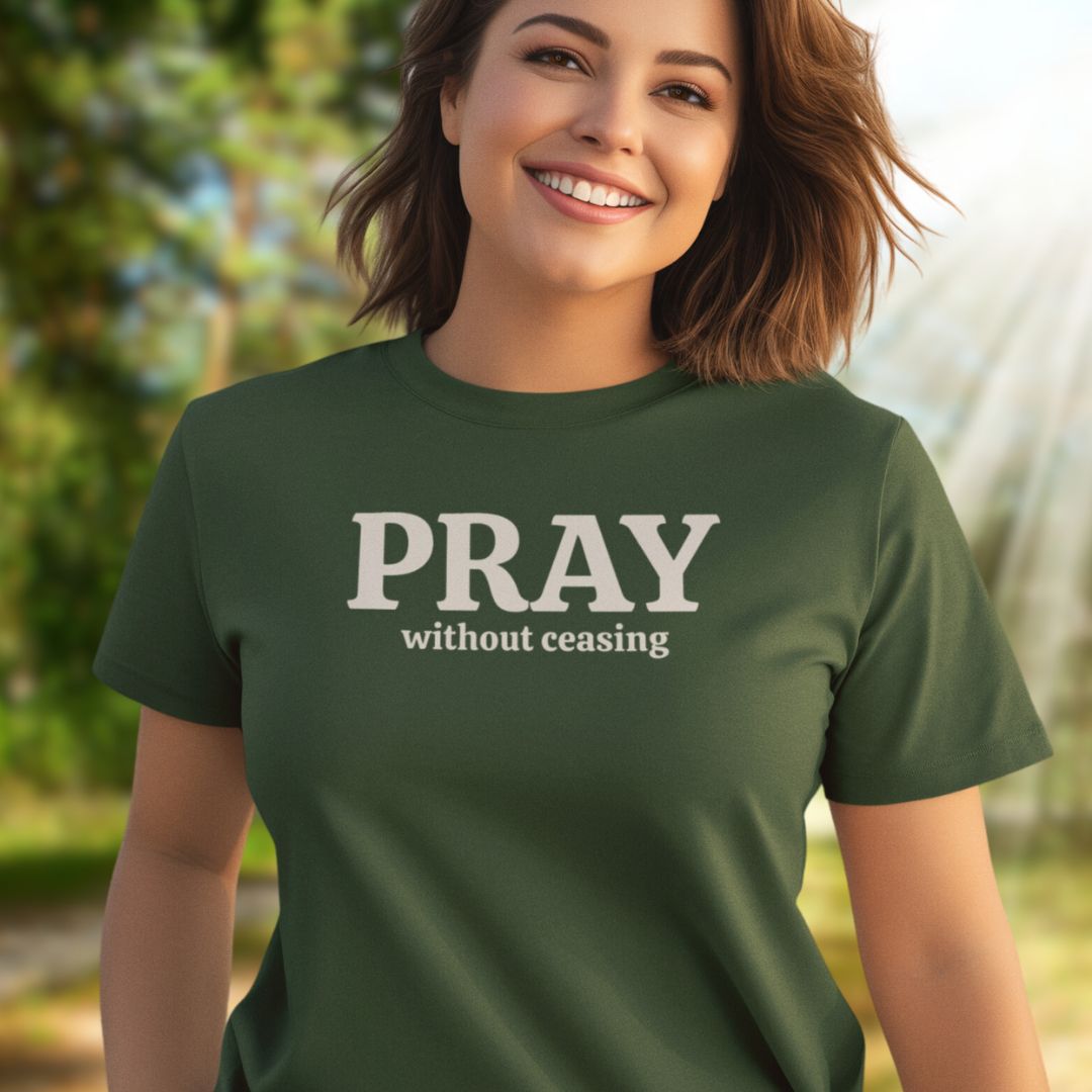 Pray Without Ceasing Tee