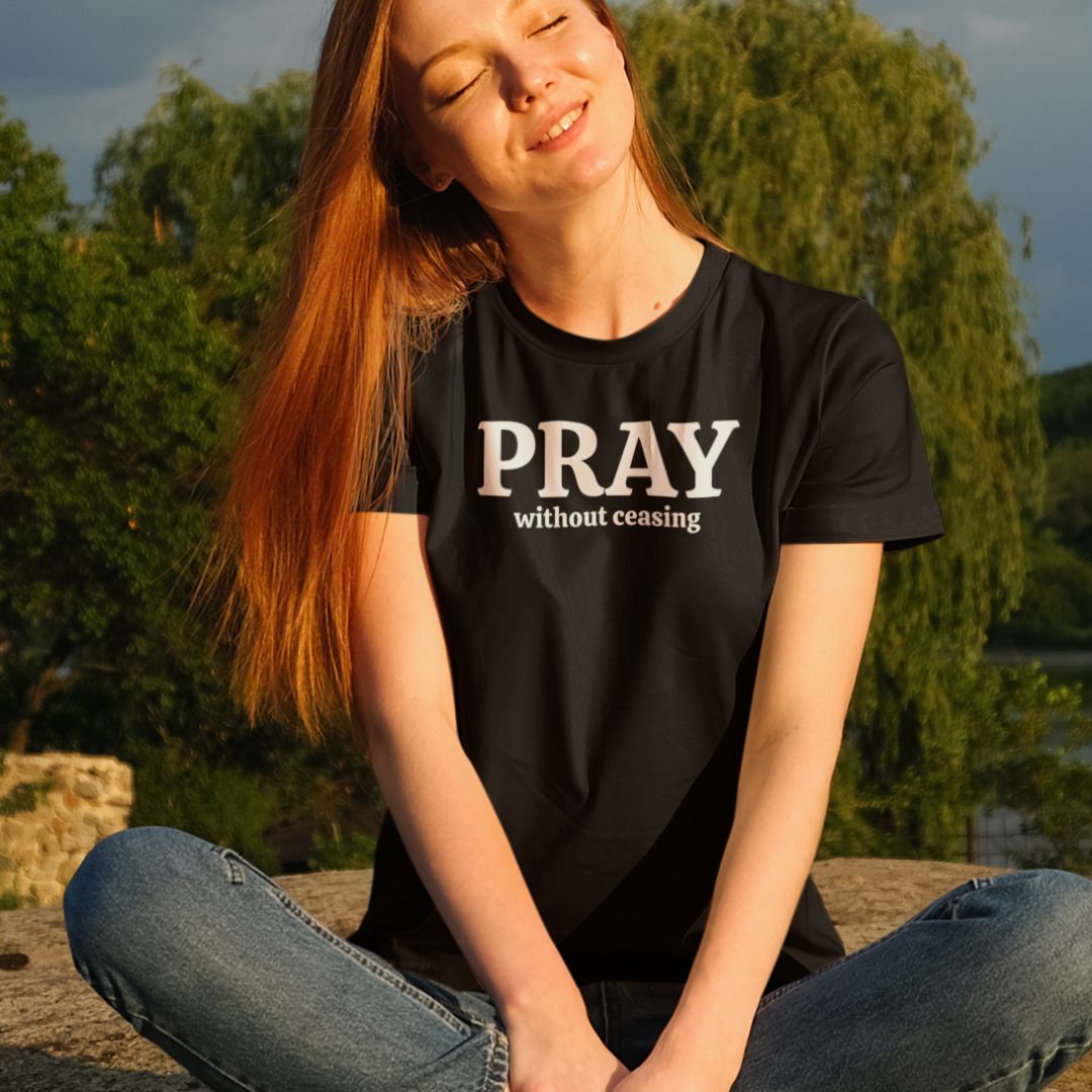 Pray Without Ceasing Tee