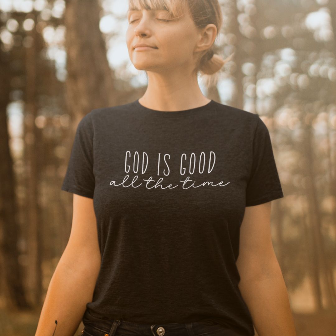 God is Good, All the Time Tee