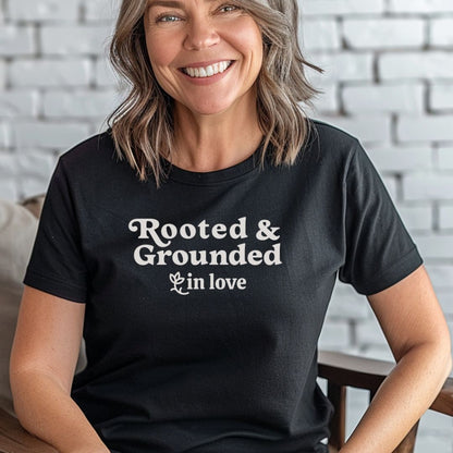 Rooted and Grounded in Love Tee