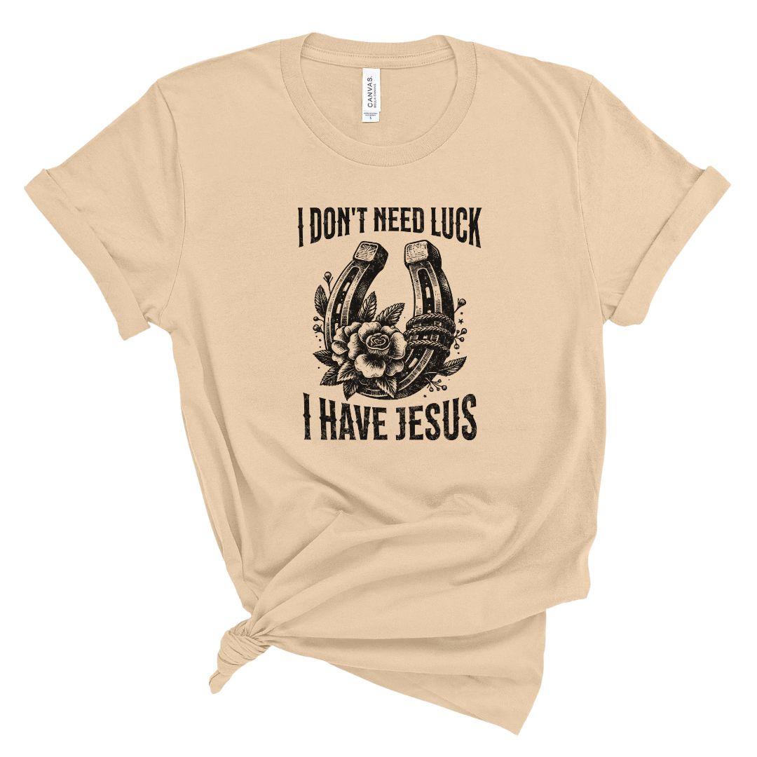 I Don't Need Luck Tee