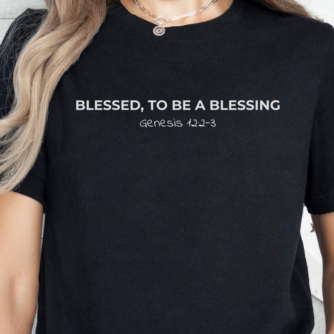 Blessed, To Be a Blessing Tee