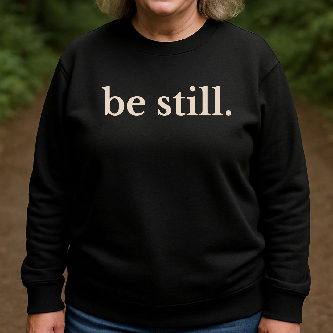be still Sweatshirt