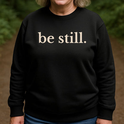 be still Sweatshirt