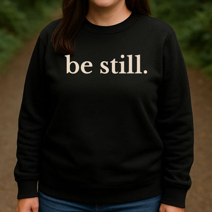 be still Sweatshirt