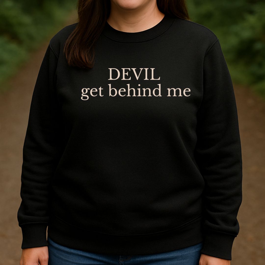DEVIL get behind me Sweatshirt