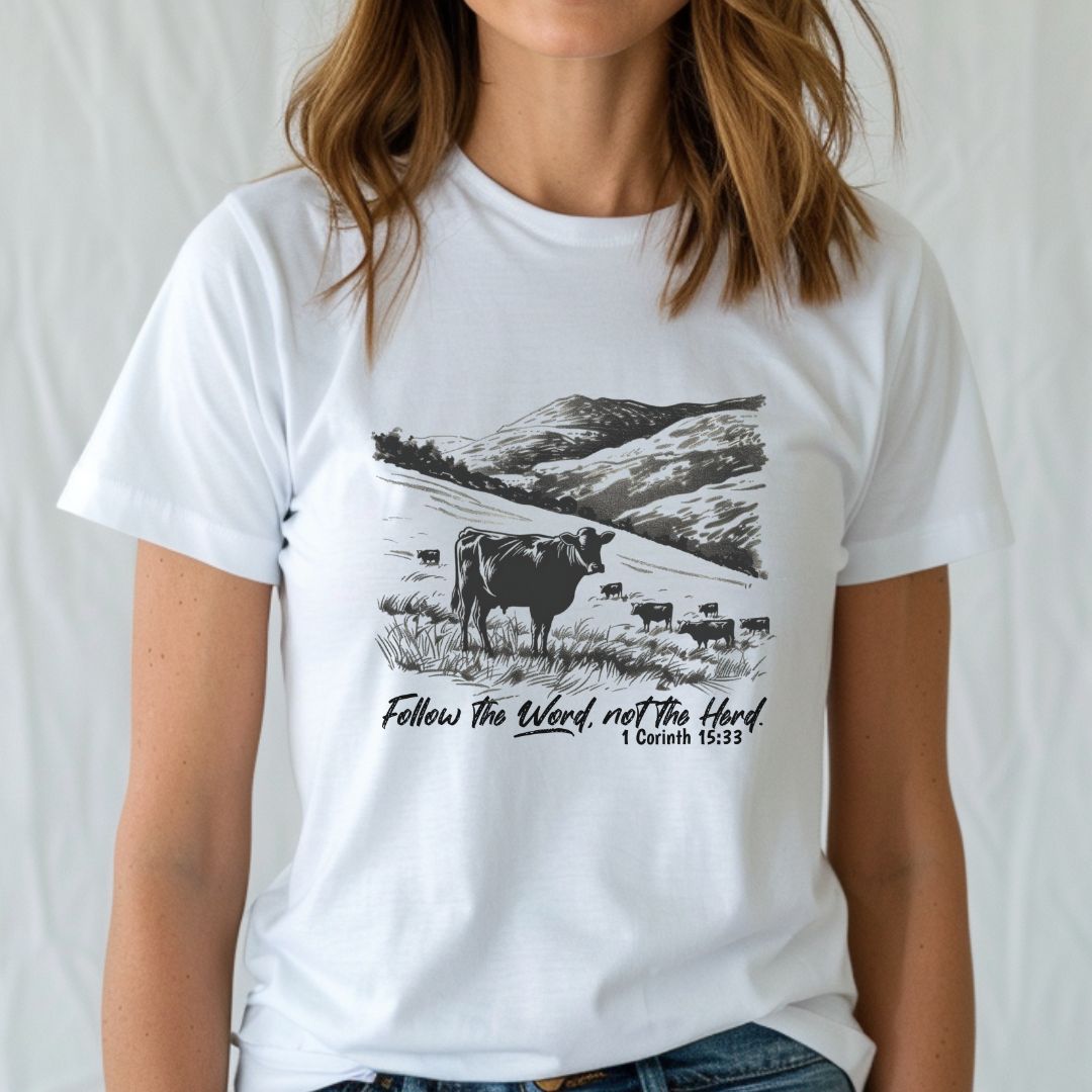 Follow the Word, Not the Herd Tee