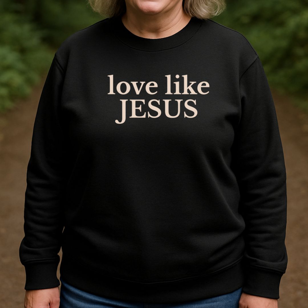 love like Jesus Sweatshirt