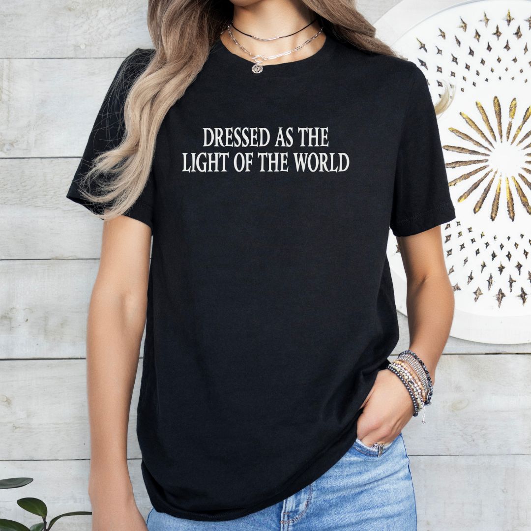 Dressed as the Light of the World Tee