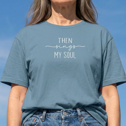 Then Sings My Soul Hymn Tee