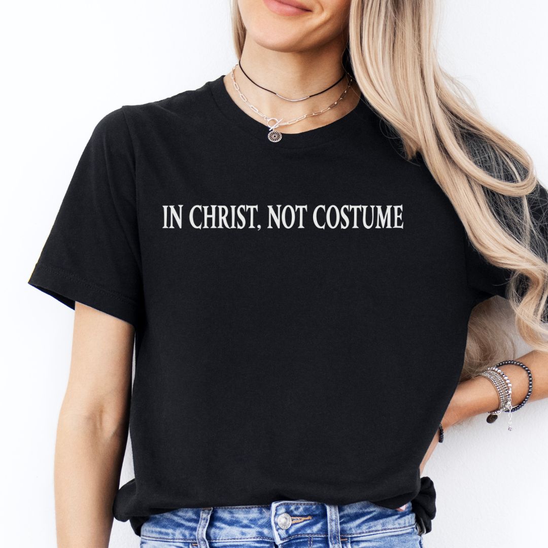In Christ, Not Costume Tee