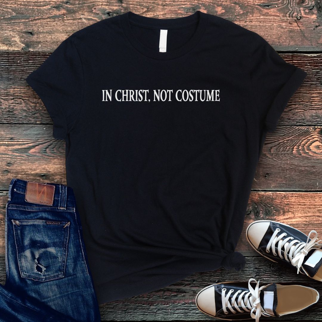 In Christ, Not Costume Tee