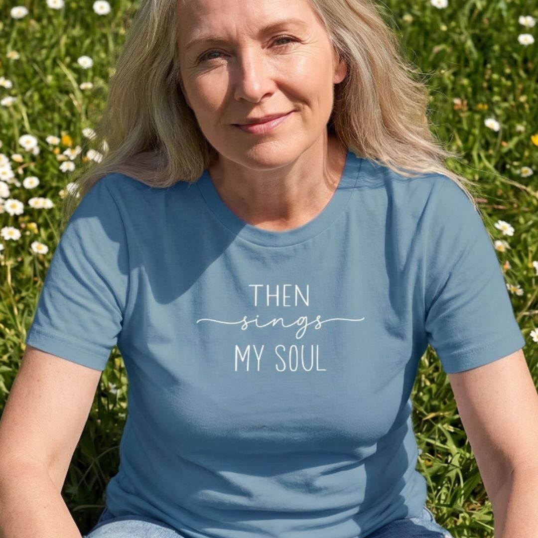 Then Sings My Soul Hymn Tee