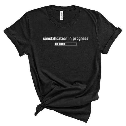 Sanctification in Progress Tee