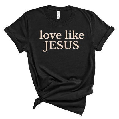 love like JESUS Tee